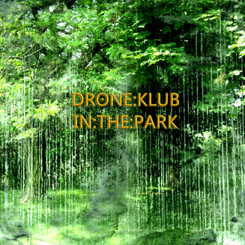 DRONE:KLUB IN:THE:PARK cover